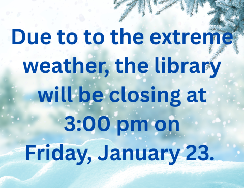 Library closing at 3 on Fri, Jan 23