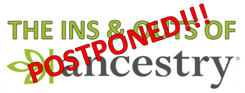 Ancestry seminar POSTPONED